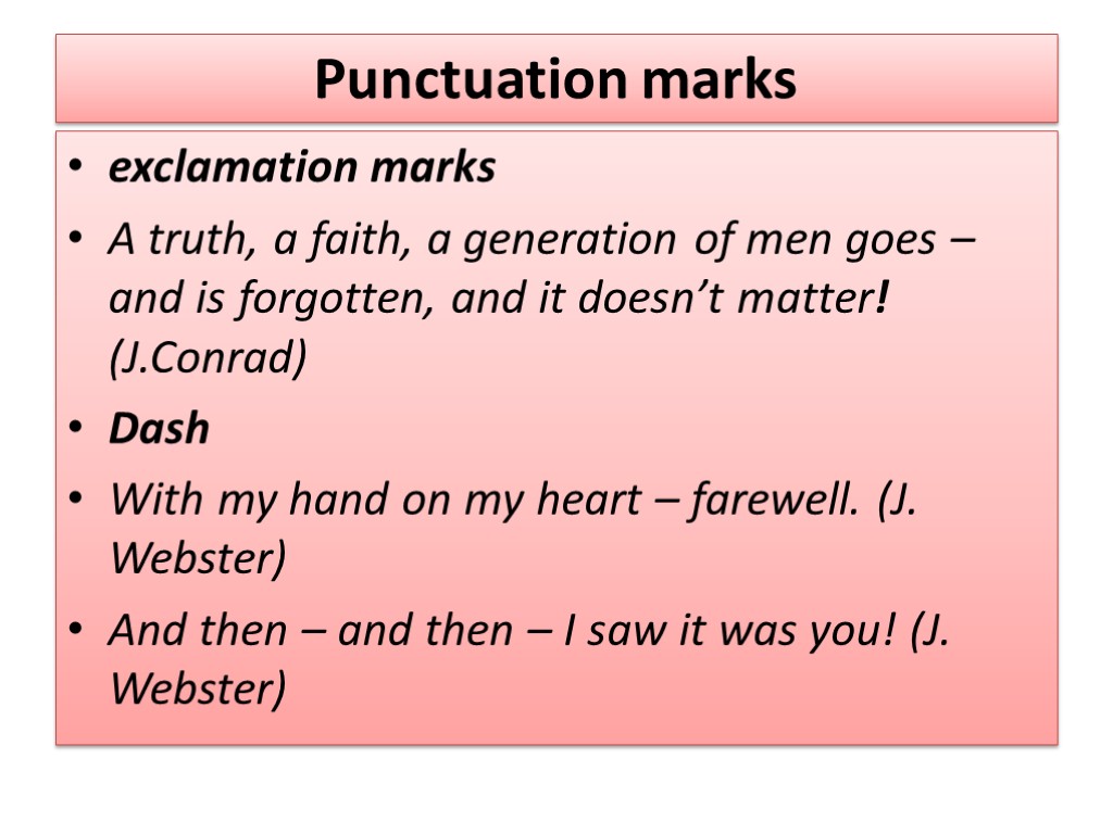 Punctuation marks exclamation marks A truth, a faith, a generation of men goes –